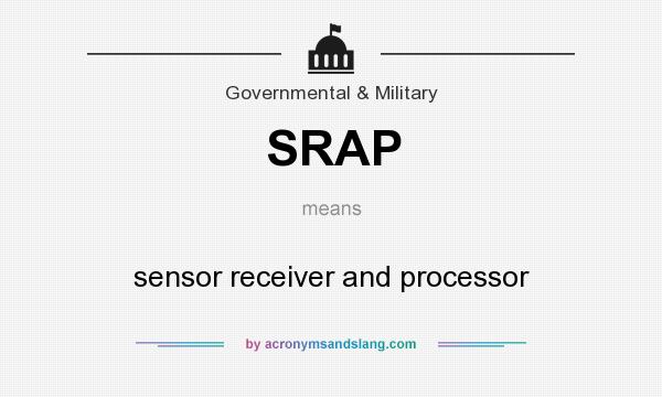 What does SRAP mean? It stands for sensor receiver and processor