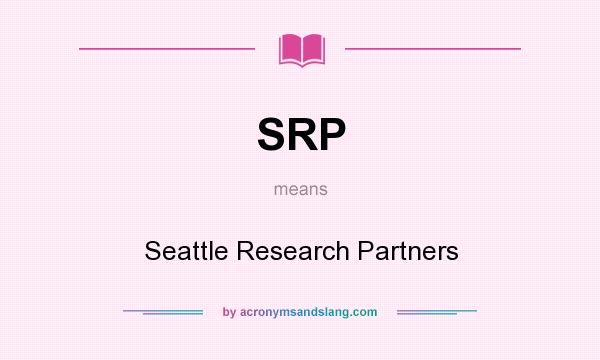 What does SRP mean? It stands for Seattle Research Partners