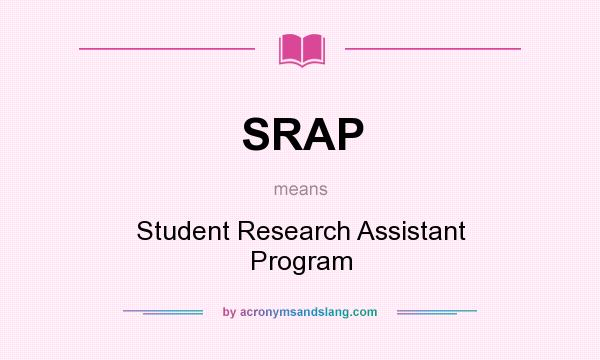 What does SRAP mean? It stands for Student Research Assistant Program