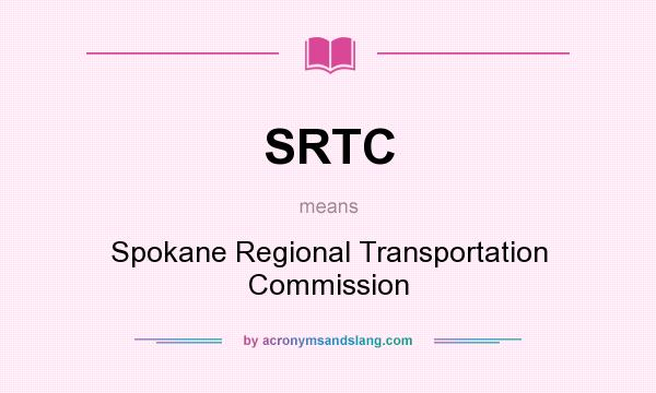 What does SRTC mean? It stands for Spokane Regional Transportation Commission
