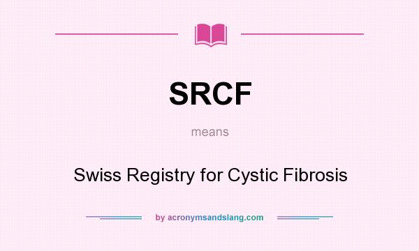 What does SRCF mean? It stands for Swiss Registry for Cystic Fibrosis