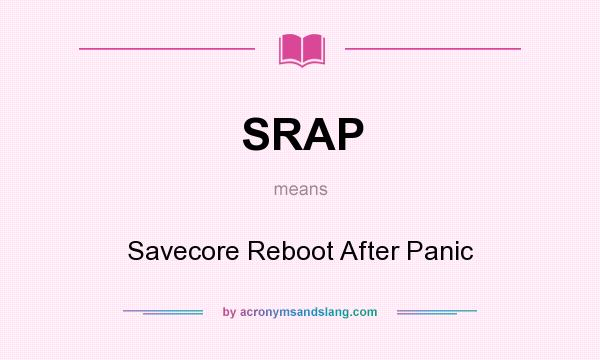 What does SRAP mean? It stands for Savecore Reboot After Panic