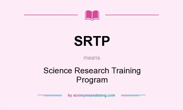 What does SRTP mean? It stands for Science Research Training Program