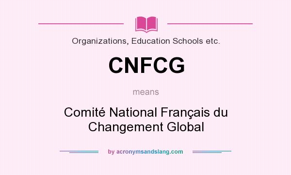 What does CNFCG mean? It stands for Comité National Français du Changement Global