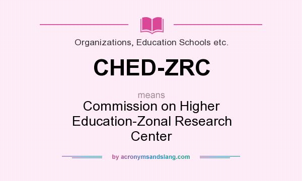 What does CHED-ZRC mean? It stands for Commission on Higher Education-Zonal Research Center