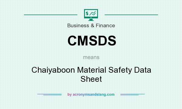 What does CMSDS mean? It stands for Chaiyaboon Material Safety Data Sheet