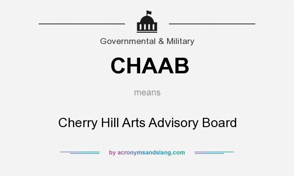 What does CHAAB mean? It stands for Cherry Hill Arts Advisory Board