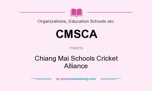What does CMSCA mean? It stands for Chiang Mai Schools Cricket Alliance