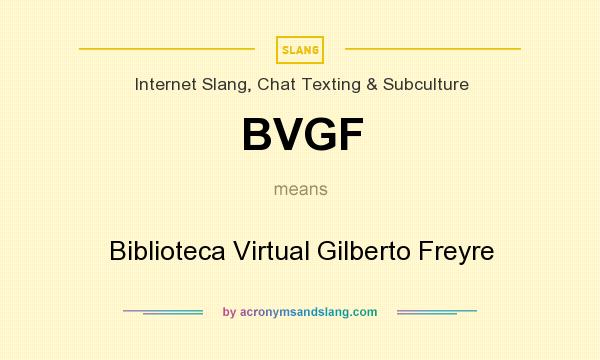 What does BVGF mean? It stands for Biblioteca Virtual Gilberto Freyre