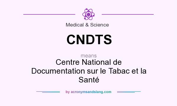 What does CNDTS mean? It stands for Centre National de Documentation sur le Tabac et la Santé