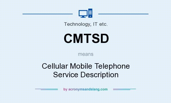 What does CMTSD mean? It stands for Cellular Mobile Telephone Service Description