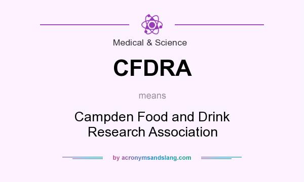 What does CFDRA mean? It stands for Campden Food and Drink Research Association