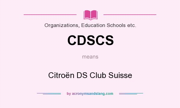 What does CDSCS mean? It stands for Citroën DS Club Suisse
