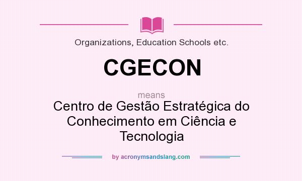 What does CGECON mean? It stands for Centro de Gestão Estratégica do Conhecimento em Ciência e Tecnologia