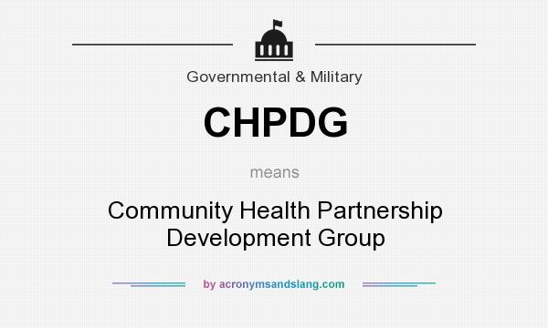 What does CHPDG mean? It stands for Community Health Partnership Development Group
