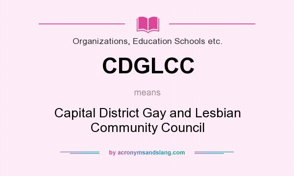 What does CDGLCC mean? It stands for Capital District Gay and Lesbian Community Council