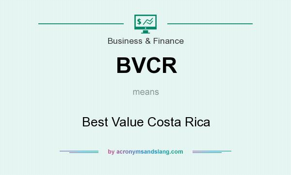 What does BVCR mean? It stands for Best Value Costa Rica
