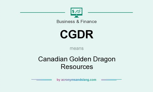 What does CGDR mean? It stands for Canadian Golden Dragon Resources