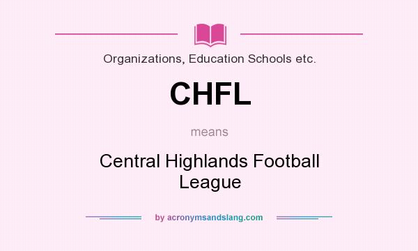What does CHFL mean? It stands for Central Highlands Football League