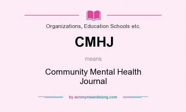 What does CMHJ mean? It stands for Community Mental Health Journal