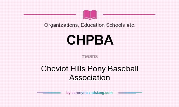 What does CHPBA mean? It stands for Cheviot Hills Pony Baseball Association