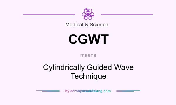 What does CGWT mean? It stands for Cylindrically Guided Wave Technique