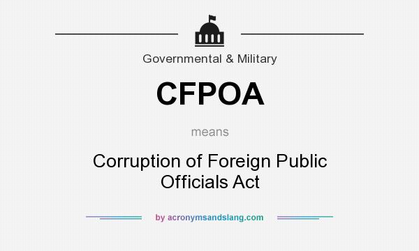 What does CFPOA mean? It stands for Corruption of Foreign Public Officials Act