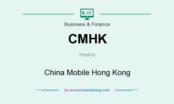 What does CMHK mean? It stands for China Mobile Hong Kong