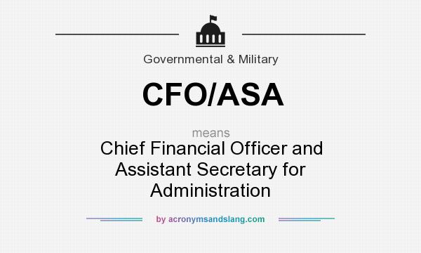 What does CFO/ASA mean? It stands for Chief Financial Officer and Assistant Secretary for Administration