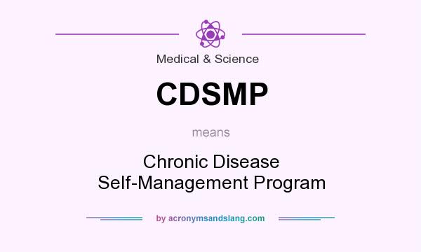 What does CDSMP mean? It stands for Chronic Disease Self-Management Program