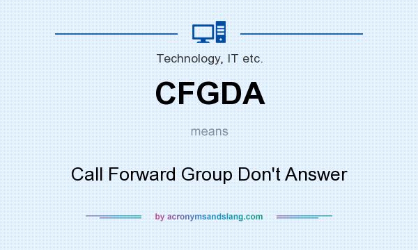 What does CFGDA mean? It stands for Call Forward Group Don`t Answer