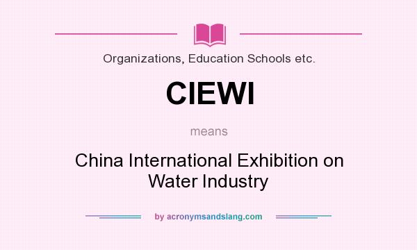 What does CIEWI mean? It stands for China International Exhibition on Water Industry