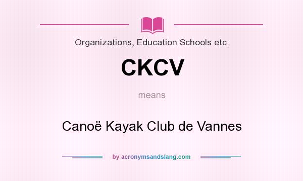 What does CKCV mean? It stands for Canoë Kayak Club de Vannes