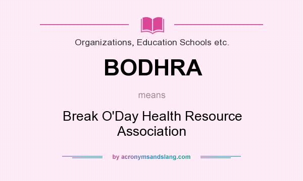 What does BODHRA mean? It stands for Break O`Day Health Resource Association