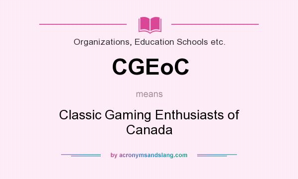 What does CGEoC mean? It stands for Classic Gaming Enthusiasts of Canada