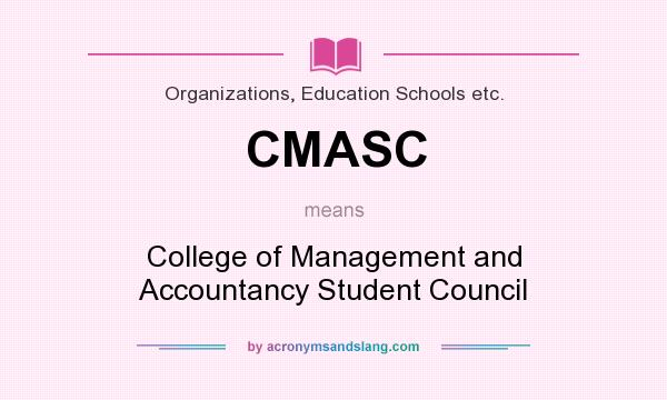 What does CMASC mean? It stands for College of Management and Accountancy Student Council