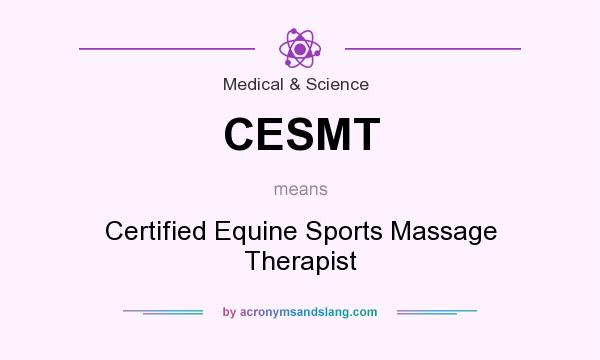 What does CESMT mean? It stands for Certified Equine Sports Massage Therapist