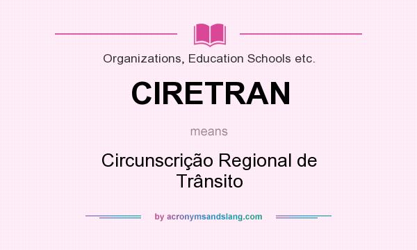 What does CIRETRAN mean? It stands for Circunscrição Regional de Trânsito