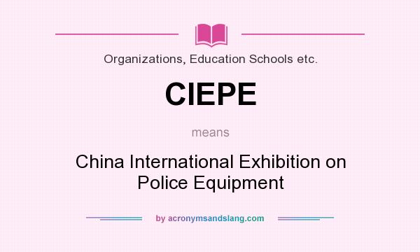 What does CIEPE mean? It stands for China International Exhibition on Police Equipment