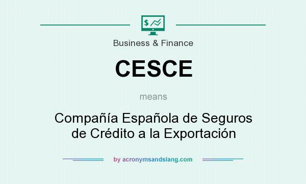 What does CESCE mean? It stands for Compañía Española de Seguros de Crédito a la Exportación