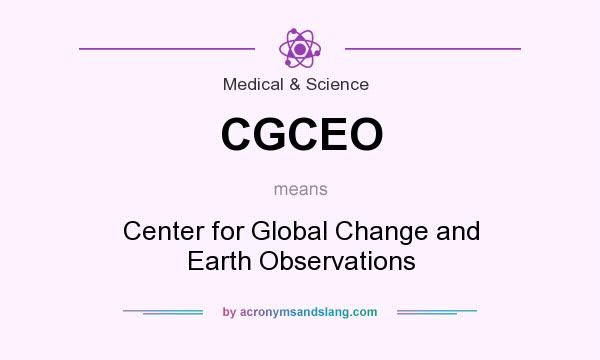 What does CGCEO mean? It stands for Center for Global Change and Earth Observations