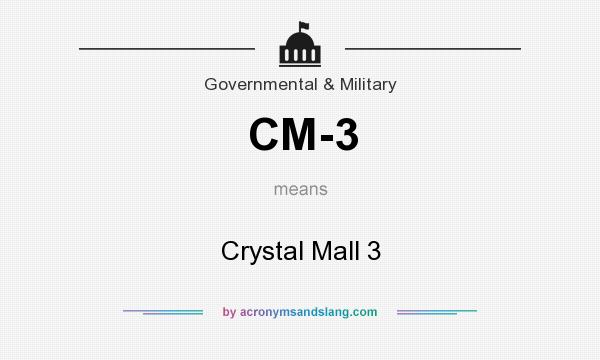 What does CM-3 mean? It stands for Crystal Mall 3