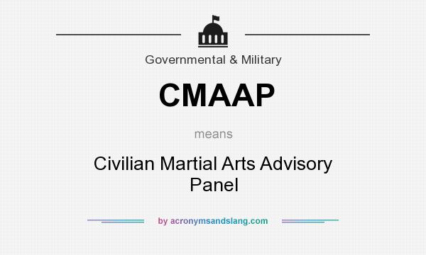 What does CMAAP mean? It stands for Civilian Martial Arts Advisory Panel