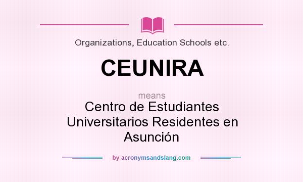 What does CEUNIRA mean? It stands for Centro de Estudiantes Universitarios Residentes en Asunción