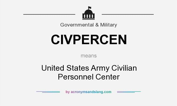 What does CIVPERCEN mean? It stands for United States Army Civilian Personnel Center
