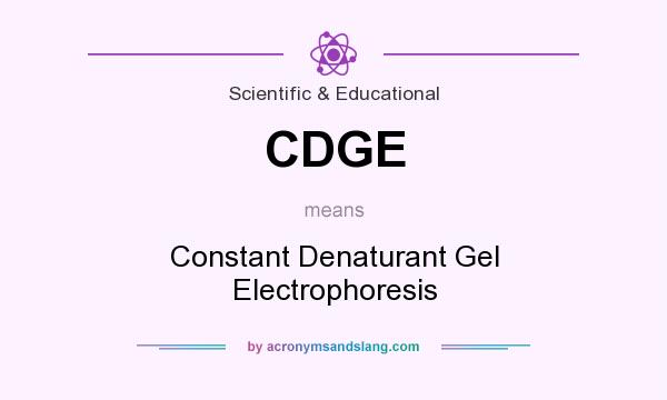What does CDGE mean? It stands for Constant Denaturant Gel Electrophoresis