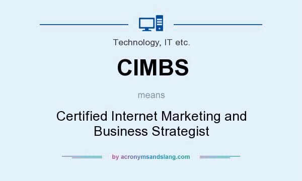 What does CIMBS mean? It stands for Certified Internet Marketing and Business Strategist