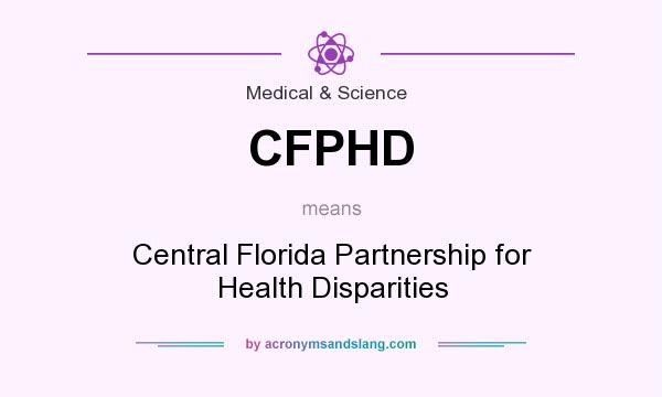 What does CFPHD mean? It stands for Central Florida Partnership for Health Disparities
