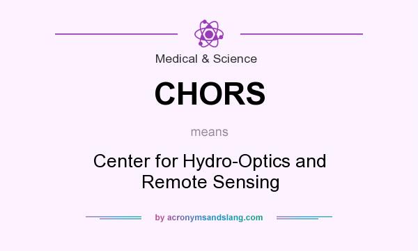 What does CHORS mean? It stands for Center for Hydro-Optics and Remote Sensing