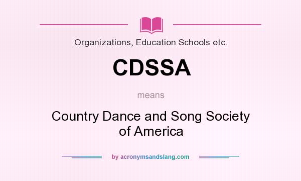 What does CDSSA mean? It stands for Country Dance and Song Society of America